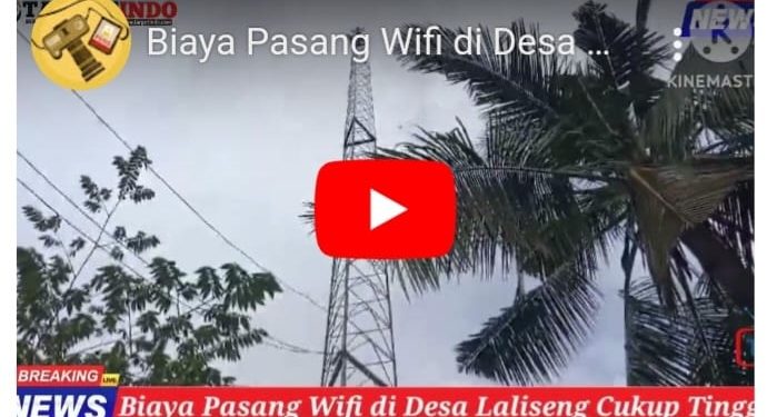 Biaya Pasang Wifi di Desa Laliseng Kec. Keera Cukup Tinggi